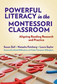 Cover image for Powerful Literacy in the Montessori Classroom: Aligning Reading Research and Practice