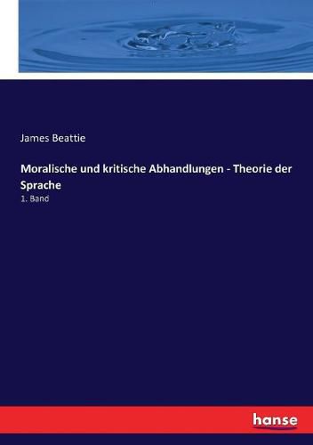 Cover image for Moralische und kritische Abhandlungen - Theorie der Sprache: 1. Band