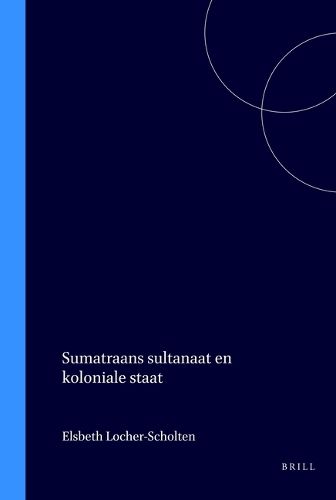 Cover image for Sumatraans sultanaat en koloniale staat