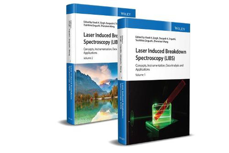 Laser Induced Breakdown Spectroscopy (LIBS): Conce pts, Instrumentation, Data Analysis and Applicatio ns 2V Set