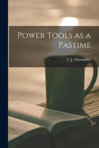 Cover image for Power Tools as a Pastime