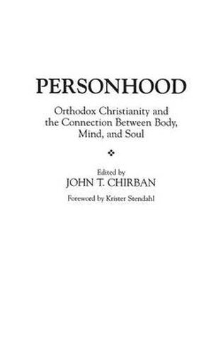 Cover image for Personhood: Orthodox Christianity and the Connection Between Body, Mind, and Soul