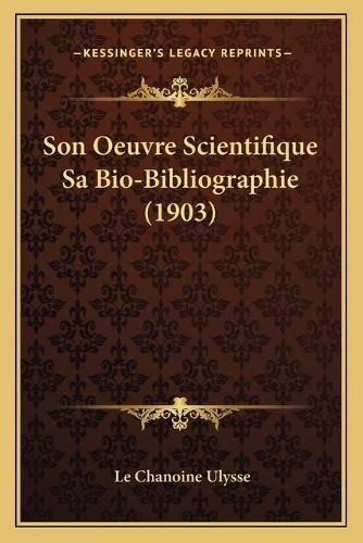 Cover image for Son Oeuvre Scientifique Sa Bio-Bibliographie (1903)
