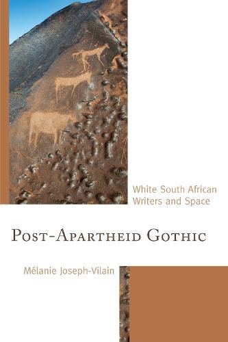 Cover image for Post-Apartheid Gothic: White South African Writers and Space