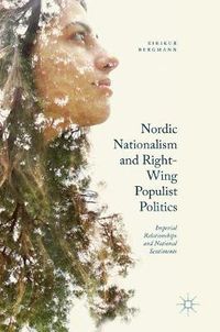 Cover image for Nordic Nationalism and Right-Wing Populist Politics: Imperial Relationships and National Sentiments