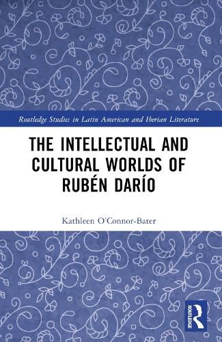 Cover image for The Intellectual and Cultural Worlds of Ruben Dario