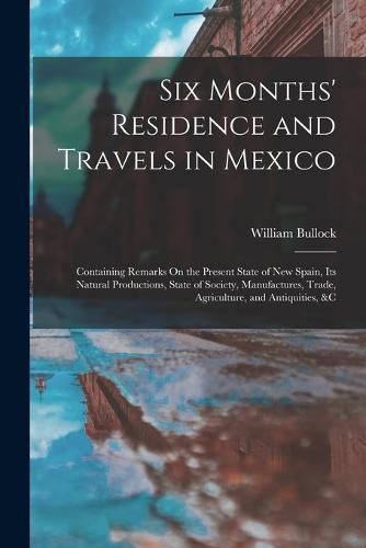 Cover image for Six Months' Residence and Travels in Mexico