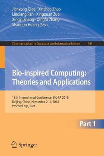 Cover image for Bio-inspired Computing: Theories and Applications: 13th International Conference, BIC-TA 2018, Beijing, China, November 2-4, 2018, Proceedings, Part I