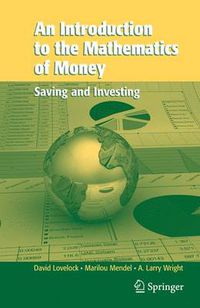 Cover image for An Introduction to the Mathematics of Money: Saving and Investing