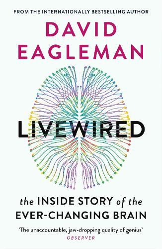 Cover image for Livewired: The Inside Story of the Ever-Changing Brain