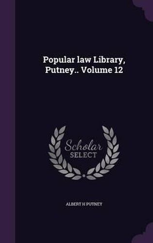 Cover image for Popular Law Library, Putney.. Volume 12