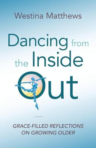 Cover image for Dancing from the Inside Out: Grace-Filled Reflections on Growing Older