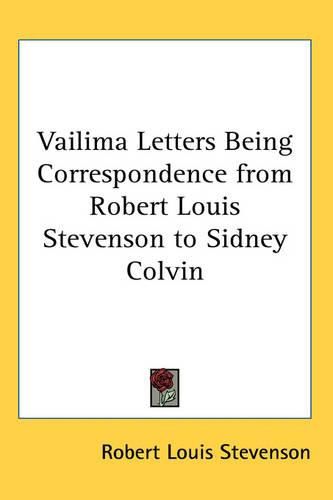 Cover image for Vailima Letters Being Correspondence from Robert Louis Stevenson to Sidney Colvin