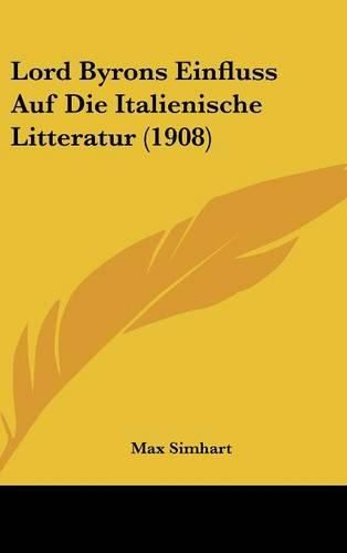 Cover image for Lord Byrons Einfluss Auf Die Italienische Litteratur (1908)