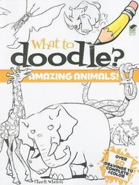 Cover image for What to Doodle? Amazing Animals!
