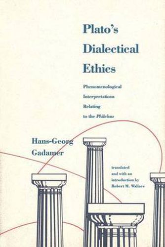 Cover image for Platos Dialectical Ethics: Phenomenological Interpretations Relating to the Philebus