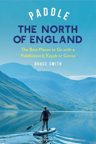 Cover image for Paddle the North of England