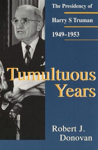 Cover image for Tumultuous Years: The Presidency of Harry S. Truman, 1949-1953