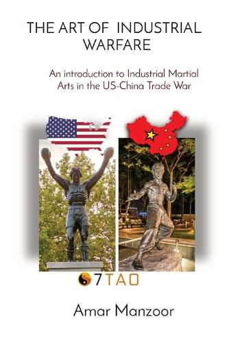 Cover image for The Art of Industrial Warfare: An introduction to Industrial Martial Arts in the US-China Trade War