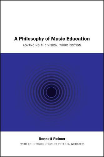 A Philosophy of Music Education: Advancing the Vision, Third Edition