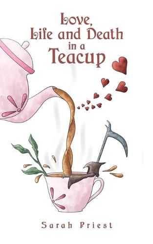 Cover image for Love, Life and Death in a Teacup