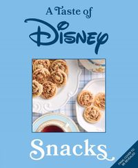 Cover image for A Taste of Disney: Snacks