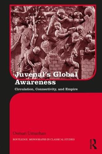 Cover image for Juvenal's Global Awareness: Circulation, Connectivity, and Empire