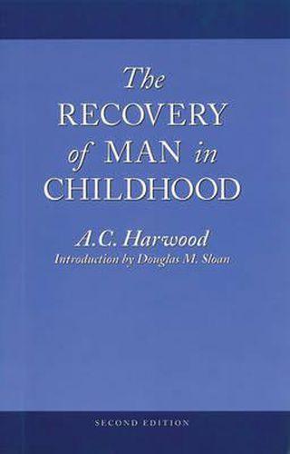 Cover image for The Recovery of Man in Childhood: A Study of the Educational Work of Rudolf Steiner