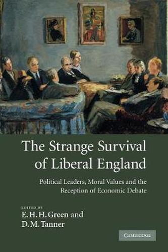 Cover image for The Strange Survival of Liberal England: Political Leaders, Moral Values and the Reception of Economic Debate