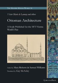 Cover image for Victor-Marie de Launay et al. Usul-i Mi'mari-i 'Osmani: (The Fundamentals of Ottoman Architecture)/ L'architecture ottomane/ Die ottomanische Baukunst, Istanbul: Imprimerie et lithographie centrales, 1873