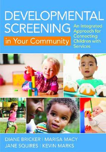 Cover image for Developmental Screening in Your Community: An Integrated Approach for Connecting Children with Services