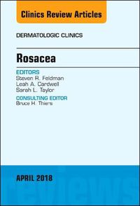 Cover image for Rosacea, An Issue of Dermatologic Clinics