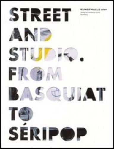 Street and Studio: From Basquiat to Seripop