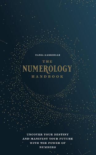 Cover image for The Numerology Handbook: Uncover your Destiny and Manifest Your Future with the Power of Numbers