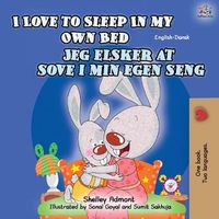 Cover image for I Love to Sleep in My Own Bed (English Danish Bilingual Book for Kids)