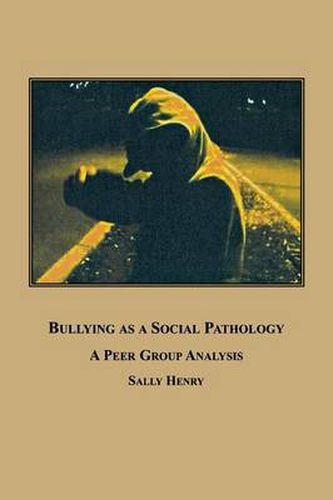 Cover image for Bullying as a Social Pathology: A Peer Group Analysis