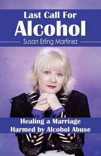 Cover image for Last Call for Alcohol: Healing a Marriage Harmed by Alcohol Abuse