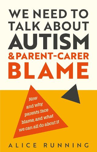 Cover image for We Need to Talk About Autism and Parent-Carer Blame