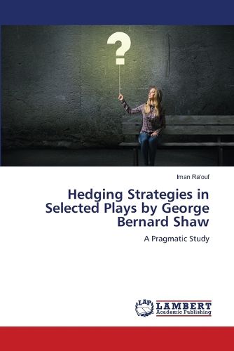 Cover image for Hedging Strategies in Selected Plays by George Bernard Shaw