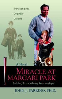 Cover image for Miracle at Margari Park: Building Extraordinary Relationships