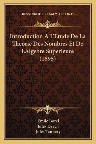 Introduction A L'Etude de La Theorie Des Nombres Et de L'Algebre Superieure (1895)