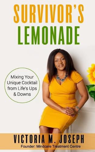 Cover image for Survivor's Lemonade: Mixing your Unique Cocktail from Life's Ups & Downs