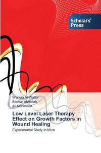 Cover image for Low Level Laser Therapy Effect on Growth Factors in Wound Healing