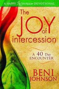 Cover image for The Joy of Intercession: A 40 Day Encounter