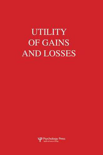 Cover image for Utility of Gains and Losses: Measurement-Theoretical and Experimental Approaches