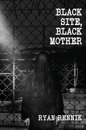 Cover image for Black Site, Black Mother