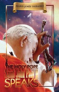 Cover image for The Holy Pope Saint John Paul II Speaks - Book 1