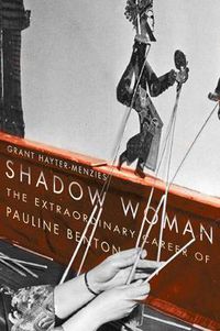 Cover image for Shadow Woman: The Extraordinary Career of Pauline Benton