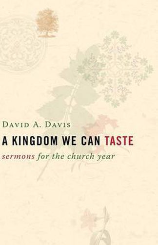 Cover image for A Kingdom We Can Taste, Sermons for the Church Year