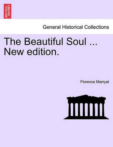 Cover image for The Beautiful Soul ... New Edition.